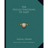 The Occult Functions Of Sleep