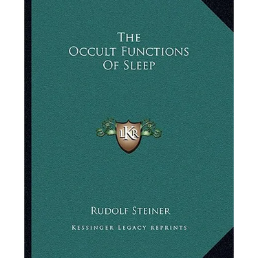 The Occult Functions Of Sleep