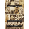 Trouble in Mind: Black Southerners in the Age of Jim Crow