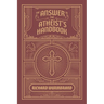 The Answer to the Atheist's Handbook