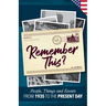 Remember This?: People, Things and Events from 1935 to the Present Day (US Edition)