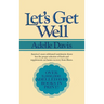Let's Get Well: A Practical Guide to Renewed Health Through Nutrition