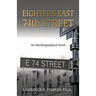 Eighteen East 74th Street: An Autobiographical Novel