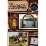 Kansas Curiosities: Quirky Characters, Roadside Oddities & Other Offbeat Stuff