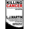 Killing Cancer: One man's journey down the cancer trail...twice.