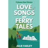 Love Songs and Ferry Tales