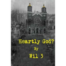 Heartly God?