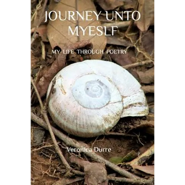 Journey Unto Myself: My Life Through Poetry