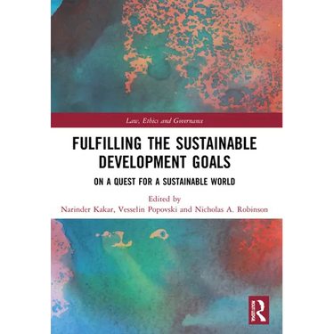 Fulfilling the Sustainable Development Goals: On a Quest for a Sustainable World