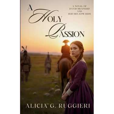 A Holy Passion: A Novel of David Brainerd and Jerusha Edwards