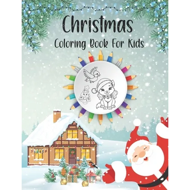 Christmas Coloring Book For Kids: It's Christmas Time, My First Creative Haven Easy Jumbo & Big With Fun Holiday Tree Gift, A Fun Mazes Toddlers Relig