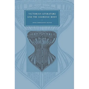 Victorian Literature and the Anorexic Body