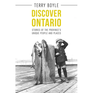 Discover Ontario: Stories of the Province's Unique People and Places