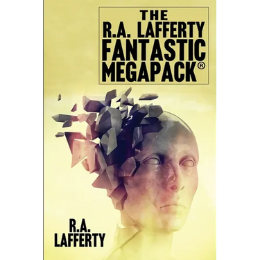 The R.A. Lafferty Fantastic MEGAPACK(R)