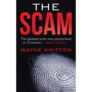 The Scam: The Greatest Scam Ever Perpetrated on Christians ... Stolen Identity ...