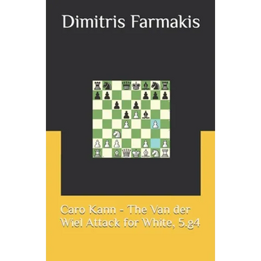 Caro Kann - The Van der Wiel Attack for White, 5.g4