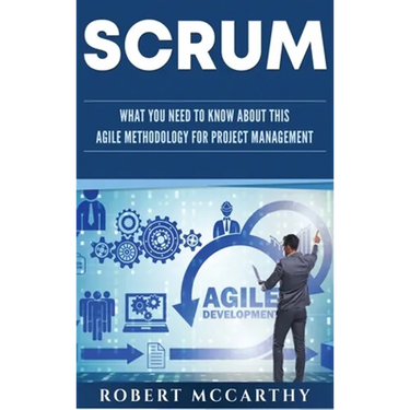 Scrum: What You Need to Know About This Agile Methodology for Project Management