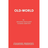 Old-World: A Play in Two Parts