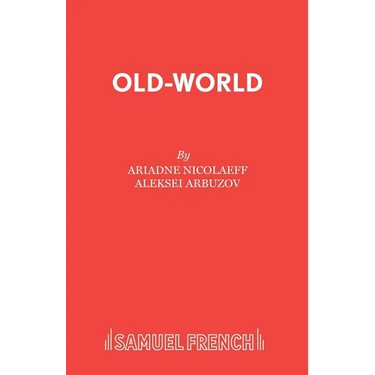 Old-World: A Play in Two Parts