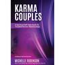 Karma Couples: A Spiritual Self-Help Guide for Troubled Karmic Relationships