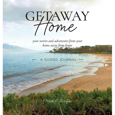 Getaway Home: Your stories and adventures from your home away from home --A Guided Journal--