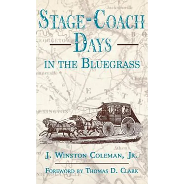 Stage-Coach Days in the Bluegrass