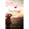 I don't care if you don't like me: A Self-love book with guided practices for women