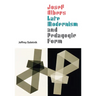 Josef Albers, Late Modernism, and Pedagogic Form