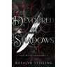 Devoured by Shadows: A Dark Fantasy Romance