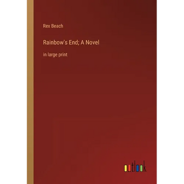 Rainbow's End; A Novel: in large print