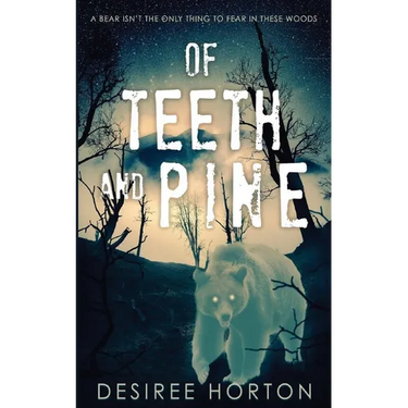 Of Teeth and Pine