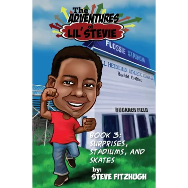 The Adventures of Lil' Stevie Book 3: Surprises, Stadiums, and Skates