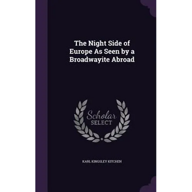 The Night Side of Europe As Seen by a Broadwayite Abroad