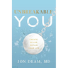 Unbreakable You: Create, Revise, Repair Your Life