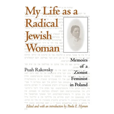 My Life as a Radical Jewish Woman: Memoirs of a Zionist Feminist in Poland