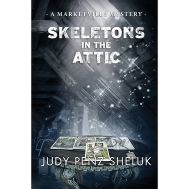 Skeletons in the Attic: A Marketville Mystery