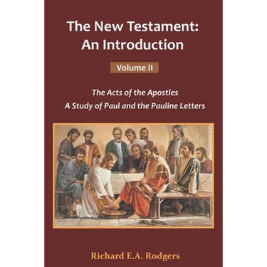 The New Testament: An Introduction Volume-II: The Acts of Apostles, A Study of Paul and the Pauline Letters