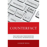 Counterfact: Fake News and Misinformation in the Digital Information Age