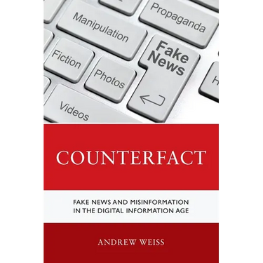 Counterfact: Fake News and Misinformation in the Digital Information Age