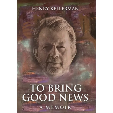 To Bring Good News: A Memoir