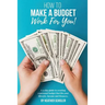How to Make a Budget Work For You: A 31 Day Guide to creating a personal budget that fits your lifestyle, income and finances.