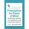 Prescription for Peace of Mind: Thirteen Steps to Embracing Contentment