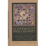 Ecofeminist Philosophy: A Western Perspective on What It Is and Why It Matters