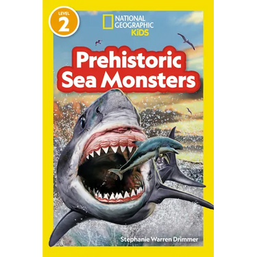 Prehistoric Sea Monsters (National Geographic Kids Readers, Level 2)
