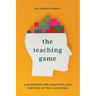 The Teaching Game: A Handbook for Surviving and Thriving in the Classroom