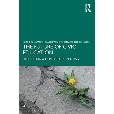 The Future of Civic Education: Rebuilding a Democracy in Ruins