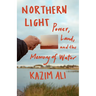 Northern Light: Power, Land, and the Memory of Water