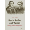 Martin Luther and Women: Theology and Lived Experience