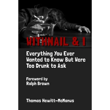 Withnail & I: Everything You Ever Wanted To Know But Were Too Drunk To Ask