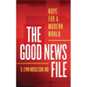 The Good News File: Hope for a Modern World
